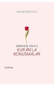Dervişin Yolu 5 - Kur'an'la Konuşmalar - Senai Demirci - Hayykitap Dervişin Yolu 5 - Kur'an'la Konuşmalar - Senai Demirci - Hayykitap