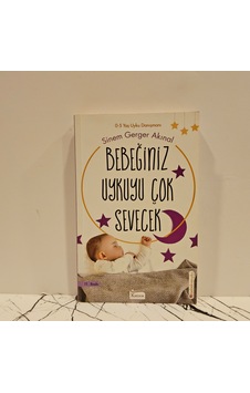 Bebeğiniz Uykuyu Çok Sevecek-0-5 Uyku Danışmanı Bebeğiniz Uykuyu Çok Sevecek-0-5 Uyku Danışmanı