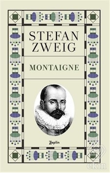 Montaigne - Stefan Zweig - Zeplin Kitap Montaigne - Stefan Zweig - Zeplin Kitap