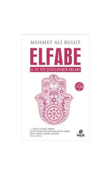 Elfabe - El ve Yüz Çizgilerinin Anlamı - Mehmet Ali Bulut - Hayat Yayıncılık Elfabe - El ve Yüz Çizgilerinin Anlamı - Mehmet Ali Bulut - Hayat Yayıncılık