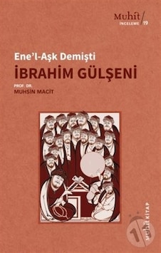 Ene'l-Aşk Demişti İbrahim Gülşeni - Muhsin Macit - Muhit Kitap