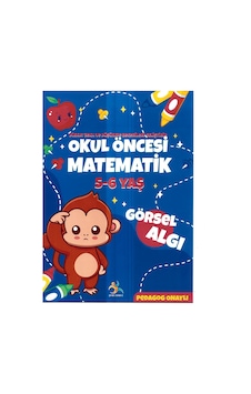Okul Öncesi Matematik Ve Görsel Algı Eğitim Kitabı, 5-6 Yaş Çocuklar İçin Gelişim Aktiviteleri Okul Öncesi Matematik Ve Görsel Algı Eğitim Kitabı, 5-6 Yaş Çocuklar İçin Gelişim Aktiviteleri
