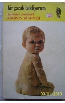 Bir Çocuk Bekliyorum/Laurence Pernoud Bir Çocuk Bekliyorum/Laurence Pernoud
