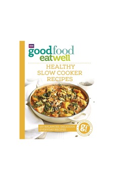 Good Food Eat Well: Healthy Slow Cooker Recipes Good Food Eat Well: Healthy Slow Cooker Recipes