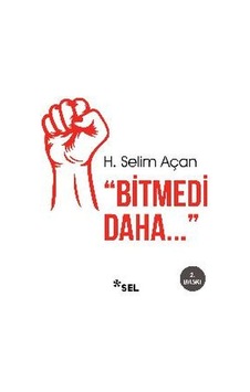 Bitmedi Daha - H. Selim Açan - Sel Yayıncılık