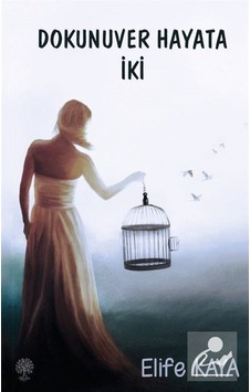 Dokunuver Hayata İki - Elife Kaya - Platanus Publishing Dokunuver Hayata İki - Elife Kaya - Platanus Publishing