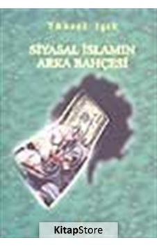 Siyasal İslamın Arka Bahçesi - Yüksel Işık - Ütopya Yayınevi