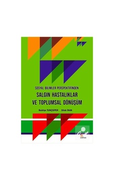Sosyal Bilimler Perspektifinden Salgın Hastalıklar ve Toplumsal Dönüşüm - Bedriye Tunçsiper - Kriter