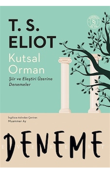 Kutsal Orman & Şiir Ve Eleştiri Üzerine Denemeler / Thomas Ste... Kutsal Orman & Şiir Ve Eleştiri Üzerine Denemeler / Thomas Ste...