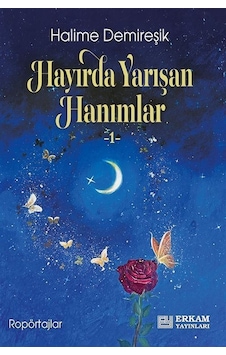 Hayırda Yarışan Hanımlar 1 / Halime Demireşik