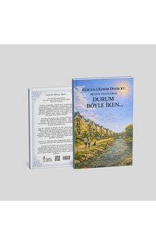 Kur'an-ı Kerim Diyor Ki Durum Böyle İken Kur'an-ı Kerim Diyor Ki Durum Böyle İken