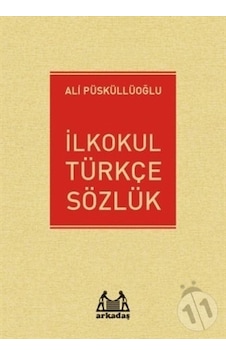 Arkadaş İlkokul Türkçe Sözlük / Ali Püsküllüoğlu Arkadaş İlkokul Türkçe Sözlük / Ali Püsküllüoğlu