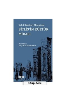 Vakıf Kayıtları Ekseninde Bitlis'in Kültür Mirası- Hece Yayınları Vakıf Kayıtları Ekseninde Bitlis'in Kültür Mirası- Hece Yayınları