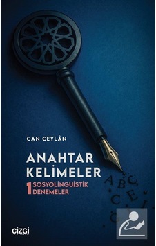 Anahtar Kelimeler & Sosyolinguistik Denemeler 1 / Can Ceylan Anahtar Kelimeler & Sosyolinguistik Denemeler 1 / Can Ceylan