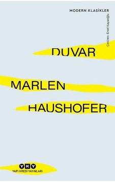 Duvar - Modern Klasikler - Marlen Haushofer - Yapı Kredi Yayınları Duvar - Modern Klasikler - Marlen Haushofer - Yapı Kredi Yayınları