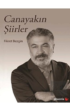 Canayakın Şiirler - Fikret Bezgin - Phoenix