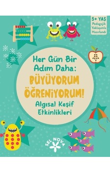 Her Gün Bir Adım Daha: Büyüyorum Öğreniyorum Aısal Keşif Etkinlikleri Her Gün Bir Adım Daha: Büyüyorum Öğreniyorum Aısal Keşif Etkinlikleri