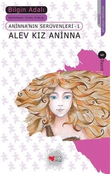 Aninna'nın Serüvenleri 1 - Alev Kız Aninna - Bilgin Adalı - Can Çocuk Yayınları Aninna'nın Serüvenleri 1 - Alev Kız Aninna - Bilgin Adalı - Can Çocuk Yayınları