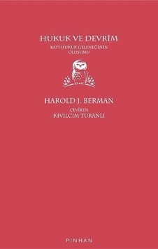 Hukuk ve Devrim - Batı Hukuk Geleneğinin Oluşumu - Harold J. Berman - Pinhan Yayıncılık
