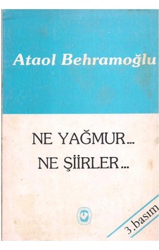 Ne Yağmur Ne Şiirler - Ataol Behramoğlu