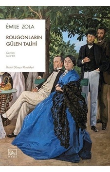 Rougonların Gülen Talihi - Emile Zola - İthaki Yayınları Rougonların Gülen Talihi - Emile Zola - İthaki Yayınları