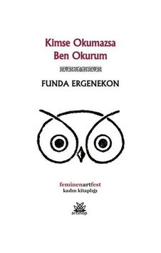 Kimse Okumazsa Ben Okurum - Funda Ergenekon - Artshop Yayıncılık Kimse Okumazsa Ben Okurum - Funda Ergenekon - Artshop Yayıncılık