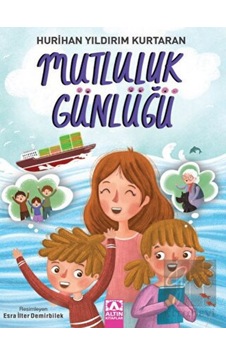 Mutluluk Günlüğü - Hurihan Yıldırım Kurtaran - Altın Kitaplar Mutluluk Günlüğü - Hurihan Yıldırım Kurtaran - Altın Kitaplar