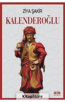 Kalenderoğlu - Ziya Şakir - Akıl Fikir Yayınları Kalenderoğlu - Ziya Şakir - Akıl Fikir Yayınları