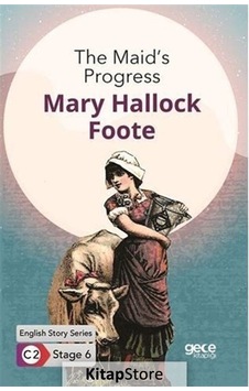 The Maid's Progress - English Story Series - C2 Stage 6 - Mary Hallock Foote - Gece Kitaplığı