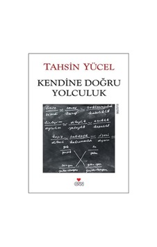 Kendine Doğru Yolculuk - Tahsin Yücel - Can Yayınları Kendine Doğru Yolculuk - Tahsin Yücel - Can Yayınları