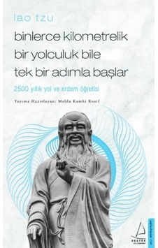 Binlerce Kilometrelik Bir Yolculuk Bile Tek Bir Adımla Başlar / Lao Tzu Binlerce Kilometrelik Bir Yolculuk Bile Tek Bir Adımla Başlar / Lao Tzu