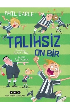 Talihsiz On Bir - Phil Earle - Yapı Kredi Yayınları Talihsiz On Bir - Phil Earle - Yapı Kredi Yayınları