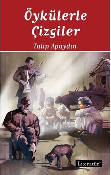 Öykülerle Çizgiler: Eski - Yeni Öykülerden Bir Seçki Literatür Yayınları Öykülerle Çizgiler: Eski - Yeni Öykülerden Bir Seçki Literatür Yayınları