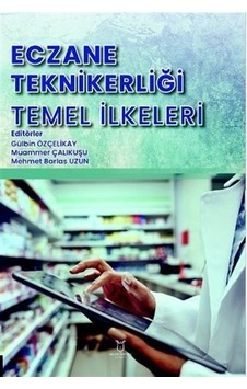 Eczane Teknikerliği Temel İlkeleri / Gülbin Özçelikay