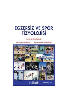 Egzersiz Ve Spor Fizyolojisi - Palme Akademik N11.1674 Egzersiz Ve Spor Fizyolojisi - Palme Akademik N11.1674