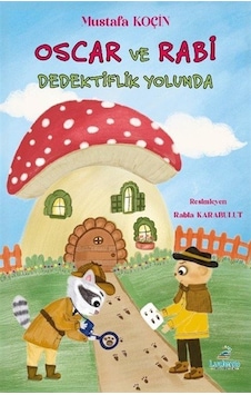 Oscar Ve Rabi Dedektiflik Yolunda / Mustafa Koçin Oscar Ve Rabi Dedektiflik Yolunda / Mustafa Koçin