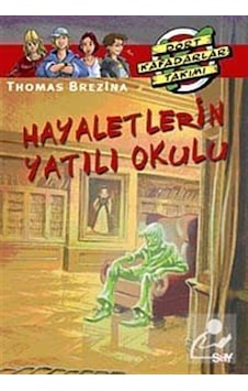 Dört Kafadarlar Takımı 57 - Hayaletlerin Yatılı Okulu - Thomas Brezina - Say Çocuk Dört Kafadarlar Takımı 57 - Hayaletlerin Yatılı Okulu - Thomas Brezina - Say Çocuk