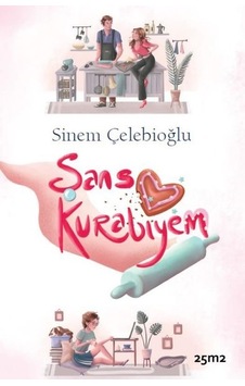 Şans Kurabiyem - Sinem Çelebioğlu - 25M2 Kitap Şans Kurabiyem - Sinem Çelebioğlu - 25M2 Kitap