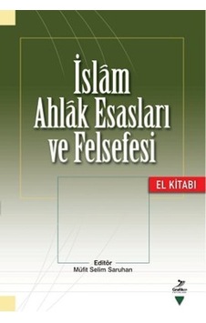 İslam Ahlak Esasları ve Felsefesi - Grafiker Yayınları İslam Ahlak Esasları ve Felsefesi - Grafiker Yayınları