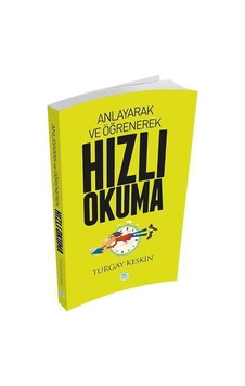 Anlayarak ve Öğrenerek Hızlı Okuma - Turgay Keskin - Mavi Çatı Yayınları Anlayarak ve Öğrenerek Hızlı Okuma - Turgay Keskin - Mavi Çatı Yayınları