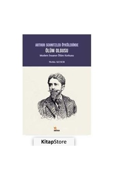 Kitapstore- Arthur Schnitzler Öykülerinde Ölüm Olgusu: Modern Insanın Ölüm... Kitapstore- Arthur Schnitzler Öykülerinde Ölüm Olgusu: Modern Insanın Ölüm...