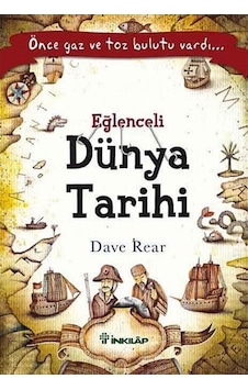 Eğlenceli Dünya Tarihi - Dave Rear - İnkılap Kitabevi Eğlenceli Dünya Tarihi - Dave Rear - İnkılap Kitabevi