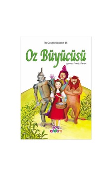 Oz Büyücüsü - İlk Gençlik Klasikleri 25 - Lyman Frank Baum - Genç Erdem Oz Büyücüsü - İlk Gençlik Klasikleri 25 - Lyman Frank Baum - Genç Erdem