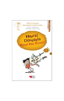 Hoyrat Dünyayla Nasıl Baş Etsem? - Bernadette Costa-Prades - Olivier Grignon - Can Çocuk Yayınları Hoyrat Dünyayla Nasıl Baş Etsem? - Bernadette Costa-Prades - Olivier Grignon - Can Çocuk Yayınları