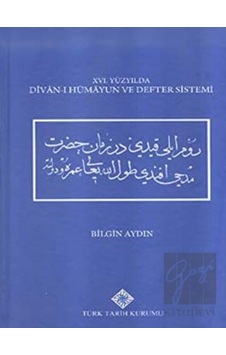 16. Yüzyılda Divan- ı Hümayun ve Defter Sistemi - Türk Tarih Kurumu Yayınları 16. Yüzyılda Divan- ı Hümayun ve Defter Sistemi - Türk Tarih Kurumu Yayınları