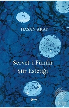 Servet i Fünun Şiir Estetiği/hasan Akay