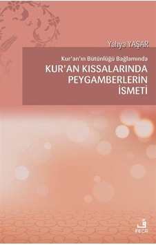 Kur'an Kıssalarında Peygamberlerin İsmeti / Yahya Yaşar Kur'an Kıssalarında Peygamberlerin İsmeti / Yahya Yaşar