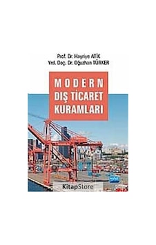Modern Dış Ticaret Kuramları - Hayriye Atik - Oğuzhan Türker - Nobel Akademik Yayıncılık Modern Dış Ticaret Kuramları - Hayriye Atik - Oğuzhan Türker - Nobel Akademik Yayıncılık
