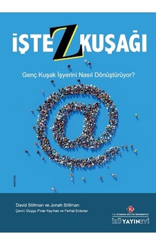 İşte Z Kuşağı - Genç Kuşak İşyerini Nasıl Dönüştürüyor? İşte Z Kuşağı - Genç Kuşak İşyerini Nasıl Dönüştürüyor?