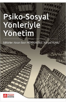 Psiko-Sosyal Yönleriyle Yönetim - Pegem Akademi Yayıncılık